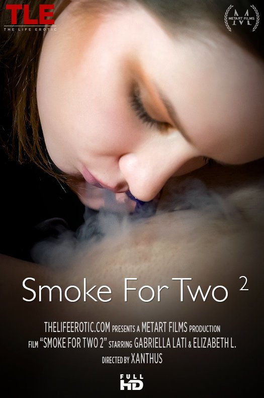 Elizabeth L  Gabriella Lati  Smoke For Two 2 (TheLifeErotic/HD1080p)